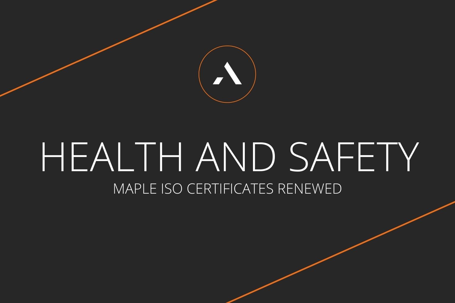 Maple’s UKAS-accredited ISO certificates have been renewed